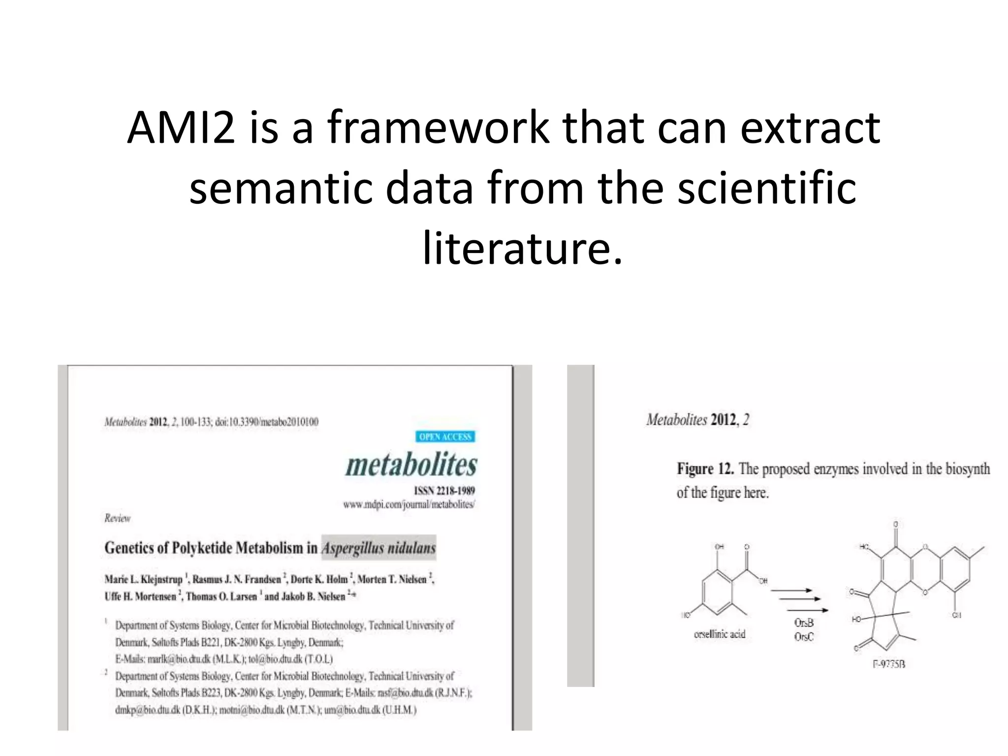 AMI2 is a framework that can extract
semantic data from the scientific
literature.
 