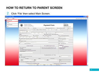 93
HOW TO RETURN TO PARENT SCREEN
2. Click ‘File’ then select Main Screen.
 