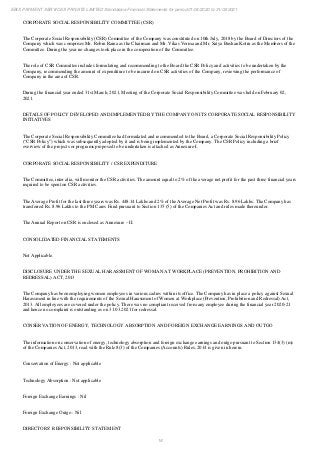 18
EBIX PAYMENT SERVICES PRIVATE LIMITED Standalone Financial Statements for period 01/04/2020 to 31/03/2021
CORPORATE SOCIAL RESPONSIBILITY COMMITTEE (CSR)
The Corporate Social Responsibility (CSR) Committee of the Company was constituted on 10th July, 2018 by the Board of Directors of the
Company which was comprises Mr. Robin Raina as the Chairman and Mr. Vikas Verma and Mr. Satya Bushan Kotru as the Members of the
Committee. During the year no changes took place in the composition of the Committee.
The role of CSR Committee includes formulating and recommending to the Board the CSR Policy and activities to be undertaken by the
Company, recommending the amount of expenditure to be incurred on CSR activities of the Company, reviewing the performance of
Company in the area of CSR.
During the financial year ended 31st March, 2021, Meeting of the Corporate Social Responsibility Committee was held on February 02,
2021.
DETAILS OF POLICY DEVELOPED AND IMPLEMENTED BY THE COMPANY ON ITS CORPORATE SOCIAL RESPONSIBILITY
INITIATIVES
The Corporate Social Responsibility Committee had formulated and recommended to the Board, a Corporate Social Responsibility Policy
(“CSR Policy”) which was subsequently adopted by it and is being implemented by the Company. The CSR Policy including a brief
overview of the projects or programs proposed to be undertaken is attached as Annexure-I.
CORPORATE SOCIAL RESPONSIBILITY / CSR EXPENDITURE
The Committee, inter alia, will monitor the CSR activities. The amount equal to 2% of the average net profit for the past three financial years
required to be spent on CSR activities.
The Average Profit for the last three years was Rs. 448.14 Lakhs and 2% of the Average Net Profit was Rs. 8.96 Lakhs. The Company has
transferred Rs. 8.96 Lakhs to the PM Cares Fund pursuant to Section 135 (5) of the Companies Act and rules made thereunder.
The Annual Report on CSR is enclosed as Annexure – II.
CONSOLIDATED FINANCIAL STATEMENTS
Not Applicable.
DISCLOSURE UNDER THE SEXUAL HARASSMENT OF WOMAN AT WORKPLACE (PREVENTION, PROHIBITION AND
REDRESSAL) ACT, 2013
The Company has been employing women employees in various cadres within its office. The Company has in place a policy against Sexual
Harassment in line with the requirements of the Sexual Harassment of Women at Workplace (Prevention, Prohibition and Redressal) Act,
2013. All employees are covered under the policy. There was no compliant received from any employee during the financial year 2020-21
and hence no complaint is outstanding as on 31.03.2021 for redressal.
CONSERVATION OF ENERGY, TECHNOLOGY ABSORPTION AND FOREIGN EXCHANGE EARNINGS AND OUTGO
The information on conservation of energy, technology absorption and foreign exchange earnings and outgo pursuant to Section 134(3) (m)
of the Companies Act, 2013, read with the Rule 8(3) of the Companies (Accounts) Rules, 2014 is given in herein.
Conservation of Energy : Not applicable
Technology Absorption : Not applicable
Foreign Exchange Earnings : Nil
Foreign Exchange Outgo : Nil
DIRECTORS’ RESPONSIBILITY STATEMENT
 