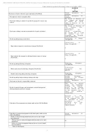 3
EBIX PAYMENT SERVICES PRIVATE LIMITED Standalone Financial Statements for period 01/04/2020 to 31/03/2021
Unless otherwise specified, all monetary values are in Lakhs of INR
01/04/2020
to
31/03/2021
Disclosure in board of directors report explanatory [TextBlock]
Textual information (1)
[See below]
Description of state of companies affair
Textual information (2)
[See below]
Disclosure relating to amounts if any which is proposed to carry to any
reserves
The Board of Directors of
your company has decided
to transfer Rs. 745.66
Lakhs to Reserves for the
year under review.
Disclosures relating to amount recommended to be paid as dividend
The Board of Directors of
your company, after
c o n s i d e r i n g
h o l i s t i c a l l y t h e
relevant circumstances,
has decided that it would
be prudent, not to
recommend any Dividend
for the year under review.
Details regarding energy conservation
Conservation of Energy
: Not applicable
Steps taken or impact on conservation of energy [Text block]
C o n s e r v a t i o n o f
Energy : Not applicable
/>
Steps taken by the company for utilising alternate sources of energy
[Text block]
C o n s e r v a t i o n o f
Energy : Not applicable
/>
Details regarding technology absorption
Technology Absorption
: Not applicable
Efforts made towards technology absorption [Text block]
T e c h n o l o g y
A b s o r p t i o n : N o t
applicable
Benefits derived regarding technology absorption
Technology Absorption
: Not applicable
Details regarding foreign exchange earnings and outgo
Foreign Exchange
Earnings : Nil Foreign
Exchange Outgo : Nil
Disclosures in director’s responsibility statement
Textual information (3)
[See below]
Details of material changes and commitment occurred during period
affecting financial position of company
There were no, material
changes and commitments
affecting the financial
position of the Company
occurred between the end
of the financial year to
which this financial
statement relates.
Particulars of loans guarantee investment under section 186 [TextBlock]
P u r s u a n t t o t h e
provision of section 186
of the Companies Act, 2013
the particulars of loans,
g u a r a n t e e s a n d
investment have been
d i s c l o s e d i n t h e
financial statements.
/>
Particulars of contracts/arrangements with related parties under section
188(1) [TextBlock]
Textual information (4)
[See below]
Details of contracts/arrangements/transactions not at arm's length
basis [Abstract]
Whether there are contracts/arrangements/transactions not at arm's
length basis
No
Details of contracts/arrangements/transactions not at arm's length
basis [LineItems]
Name of related party
 