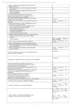 4
EBIX PAYMENT SERVICES PRIVATE LIMITED Standalone Financial Statements for period 01/04/2020 to 31/03/2021
Details of material contracts/arrangements/transactions at arm's
length basis [Abstract]
Whether there are material contracts/arrangements/transactions at
arm's length basis
No
Details of material contracts/arrangements/transactions at arm's
length basis [LineItems]
Name of related party
Details of statement indicating manner in which formal
annual evaluation made by board of its performance and of its
committees and individual directors [TextBlock]
NA
Date of board of directors' meeting in which board's report referred
to under section 134 was approved
30/10/2021
Disclosure of extract of annual return as provided under section 92(3)
[TextBlock]
Textual information (5)
[See below]
Details of principal business activities contributing 10% or more
of total turnover of company [Abstract]
Details of principal business activities contributing 10% or
more of total turnover of company [LineItems]
Name of main product/service
Description of main product/service
NIC code of product/service
Percentage to total turnover of company
Particulars of holding, subsidiary and associate companies [Abstract]
Particulars of holding, subsidiary and associate companies
[LineItems]
Name of company
EBIX PAYMENT SERVICES
PRIVATE LIMITED
Details of change in promoters shareholding [TextBlock]
Textual information (6)
[See below]
Details of shareholding pattern of top 10 shareholders [Abstract]
Details of shareholding pattern of top 10 shareholders [LineItems]
Name of shareholder
Details of shareholding pattern of directors and key managerial
personnel [TextBlock]
Textual information (7)
[See below]
Disclosure of statement on declaration given by independent directors
under section 149(6) [TextBlock]
Not applicable
/>
Reappointment of independent directors as per section 149(10) [TextBlock]
Not applicable
/>
Disclosure for companies covered under section 178(1) on
directors appointment and remuneration including other matters
provided under section 178(3) [TextBlock]
NA
Disclosure of statement on development and implementation of risk
management policy [TextBlock]
Textual information (8)
[See below]
Details on policy development and implementation by company on
corporate social responsibility initiatives taken during year
[TextBlock]
Textual information (9)
[See below]
Report on highlights on performance of subsidiaries,
associates and joint venture companies and their
contribution to overall performance of the companies
during the period under report [TextBlock]
Textual information (10)
[See below]
Disclosure as per rule 8(5) of companies accounts rules 2014 [TextBlock]
Disclosure of financial summary or highlights [TextBlock]
Textual information (11)
[See below]
Disclosure of change in nature of business [TextBlock]
there were no changes
in the nature of the
business activities of
the Company.
Details of directors or key managerial personnels who were
appointed or have resigned during year [TextBlock]
Mr. Graham John Prior,
Director of the Company
has resigned w.e.f. July
30, 2020
M r .
Neil David Eckert,
Director of the Company
has resigned on w.e.f.
July 30, 2020
 