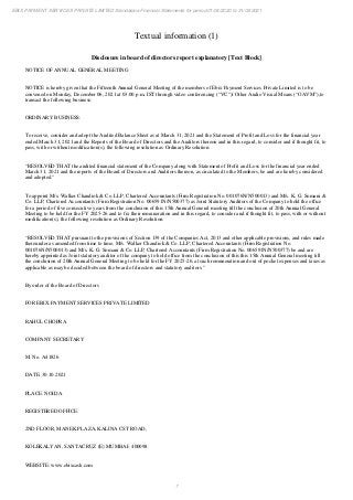7
EBIX PAYMENT SERVICES PRIVATE LIMITED Standalone Financial Statements for period 01/04/2020 to 31/03/2021
Textual information (1)
Disclosure in board of directors report explanatory [Text Block]
NOTICE OF ANNUAL GENERAL MEETING
NOTICE is hereby given that the Fifteenth Annual General Meeting of the members of Ebix Payment Services Private Limited is to be
convened on Monday, December 06, 2021 at 03:00 p.m. IST through video conferencing (“VC”)/ Other Audio Visual Means (“OAVM”),to
transact the following business:
ORDINARY BUSINESS:
To receive, consider and adopt the Audited Balance Sheet as at March 31, 2021 and the Statement of Profit and Loss for the financial year
ended March 31, 2021 and the Reports of the Board of Directors and the Auditors thereon and in this regard, to consider and if thought fit, to
pass, with or without modification(s), the following resolution as Ordinary Resolution:
“RESOLVED THAT the audited financial statement of the Company along with Statement of Profit and Loss for the financial year ended
March 31, 2021 and the reports of the Board of Directors and Auditors thereon, as circulated to the Members, be and are hereby considered
and adopted.”
To appoint M/s. Walker Chandiok & Co. LLP, Chartered Accountants (Firm Registration No. 001076N/N500013) and M/s. K. G. Somani &
Co. LLP, Chartered Accountants (Firm Registration No. 006591N/N500377) as Joint Statutory Auditors of the Company to hold the office
for a period of five consecutive years from the conclusion of this 15th Annual General meeting till the conclusion of 20th Annual General
Meeting to be held for the FY 2025-26 and to fix their remuneration and in this regard, to consider and if thought fit, to pass, with or without
modification(s), the following resolution as Ordinary Resolution:
“RESOLVED THAT pursuant to the provisions of Section 139 of the Companies Act, 2013 and other applicable provisions, and rules made
thereunder as amended from time to time, M/s. Walker Chandiok & Co. LLP, Chartered Accountants (Firm Registration No.
001076N/N500013) and M/s. K. G. Somani & Co. LLP, Chartered Accountants (Firm Registration No. 006591N/N500377) be and are
hereby appointed as Joint statutory auditor of the company to hold office from the conclusion of this this 15th Annual General meeting till
the conclusion of 20th Annual General Meeting to be held for the FY 2025-26, at such remuneration and out of pocket expenses and taxes as
applicable as may be decided between the board of directors and statutory auditors.”
By order of the Board of Directors
FOR EBIX PAYMENT SERVICES PRIVATE LIMITED
RAHUL CHOPRA
COMPANY SECRETARY
M. No. A41826
DATE: 30.10.2021
PLACE: NOIDA
REGISTERED OFFICE:
2ND FLOOR, MANEK PLAZA, KALINA CST ROAD,
KOLEKALYAN, SANTACRUZ (E) MUMBAI- 400098.
WEBSITE: www.ebixcash.com
 