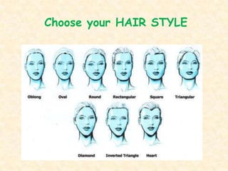 Choose your HAIR STYLE
 