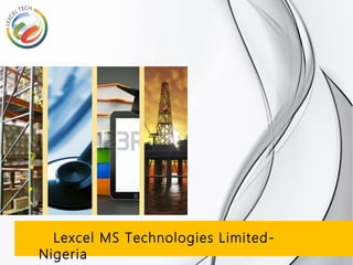 Lexcel MS Technologies Limited-
Nigeria
 