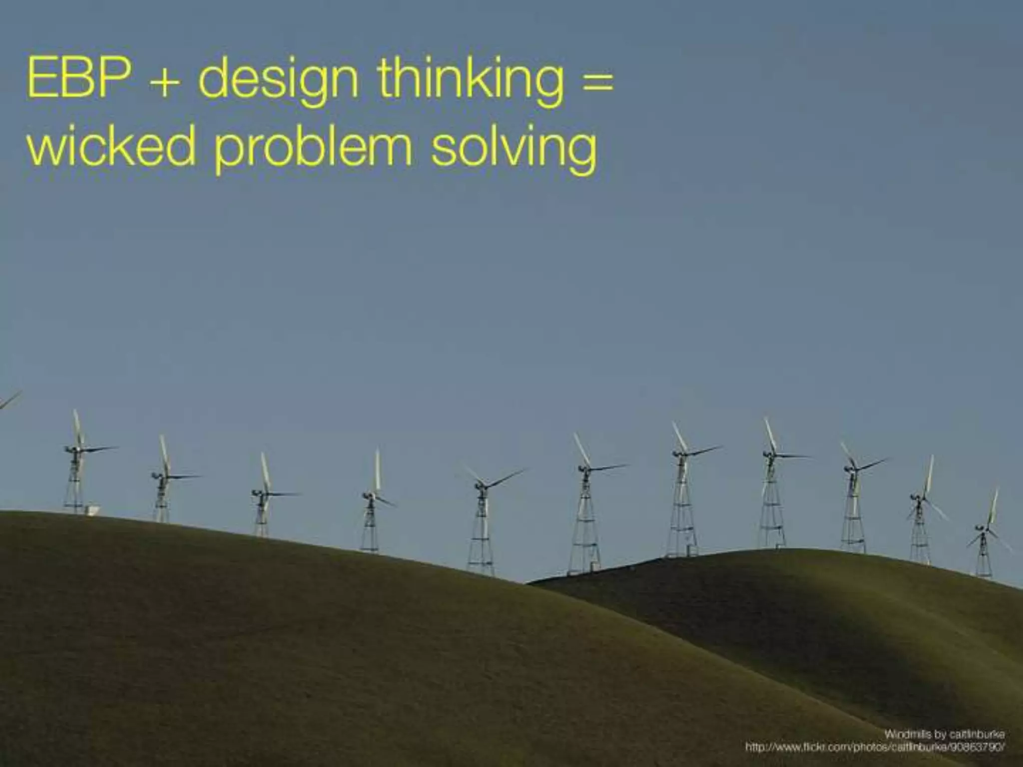 Redesigning evidence based practice for wicked problems