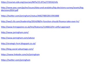 hPps://courses.edx.org/courses/MITx/15.071x/1T2014/info 
hPp://www.pwc.com/gx/en/issues/data-­‐and-­‐analyBcs/big-­‐decisi...