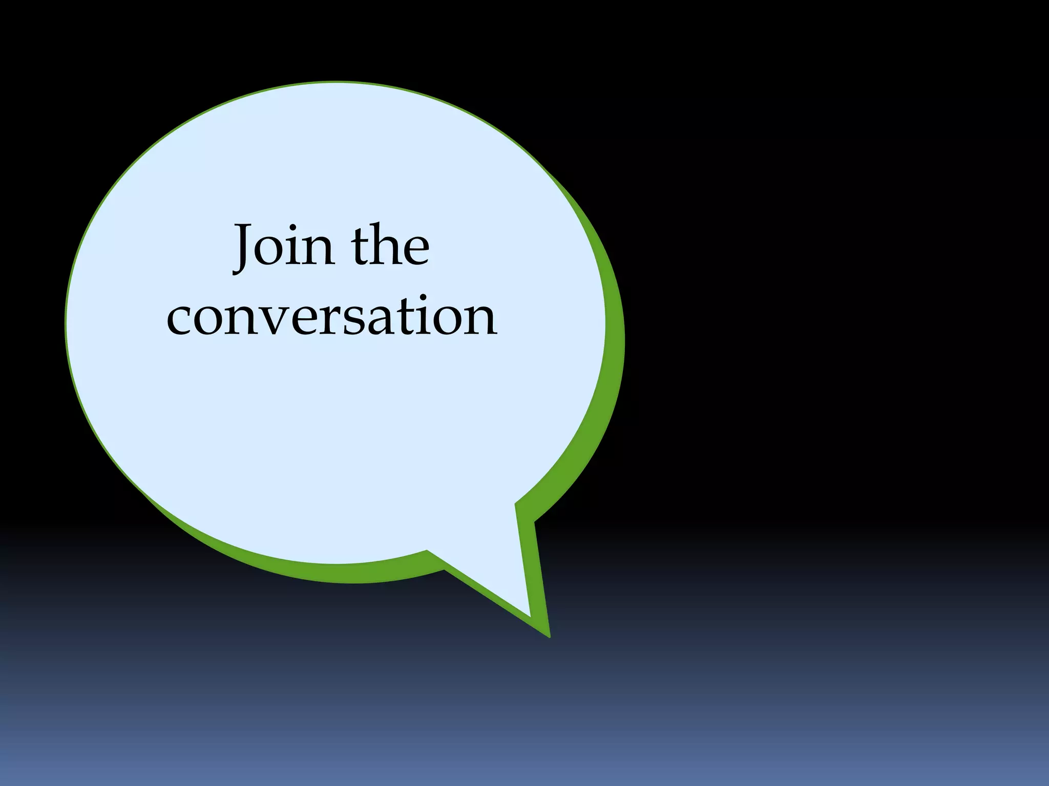Join the
conversation
 