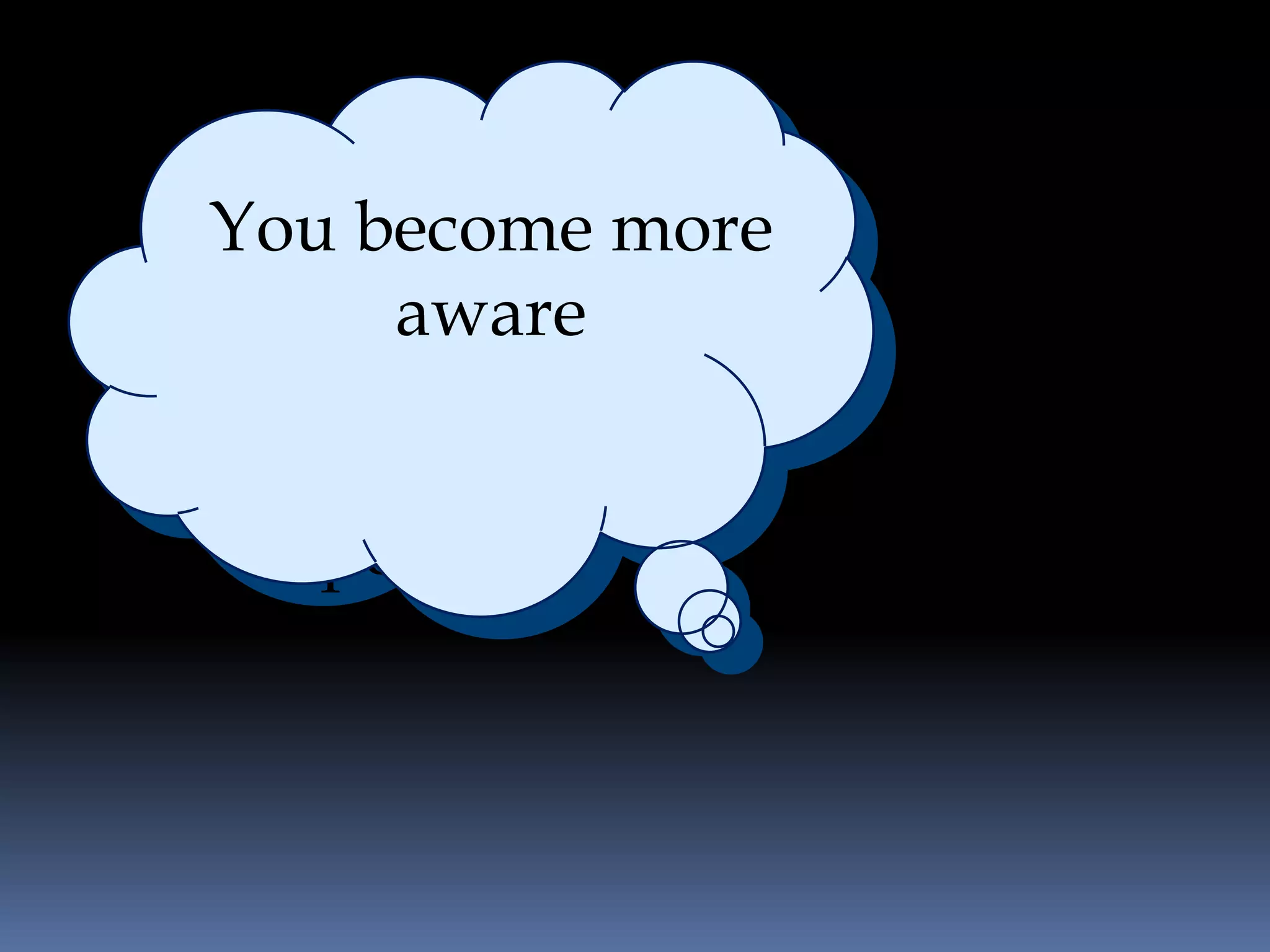 You become more
  RSS is the
        aware
  vehicle for
delivering blog
     posts
 