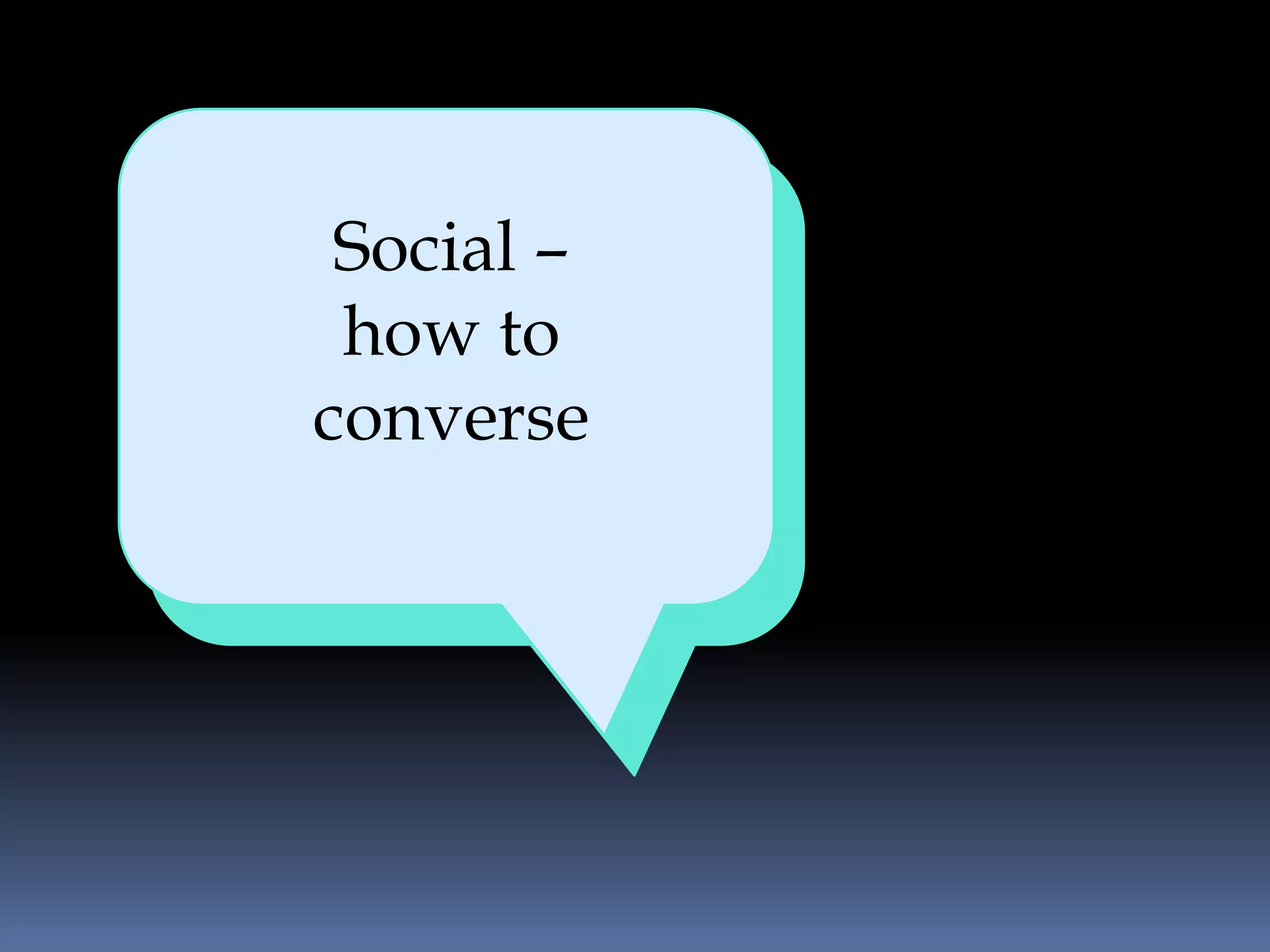 Social –
  RSS is the
      how to
  vehicle for
     converse
delivering blog
     posts
 
