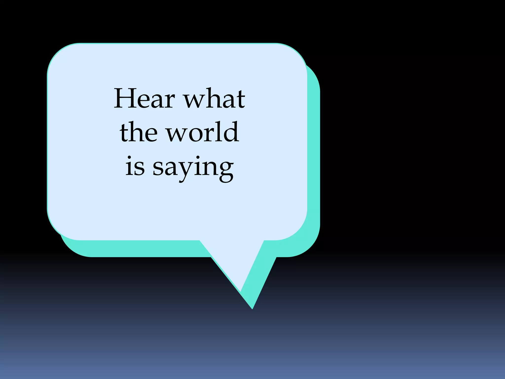 Hear what
  RSS is the
    the world
  vehicle for
     is saying
delivering blog
     posts
 