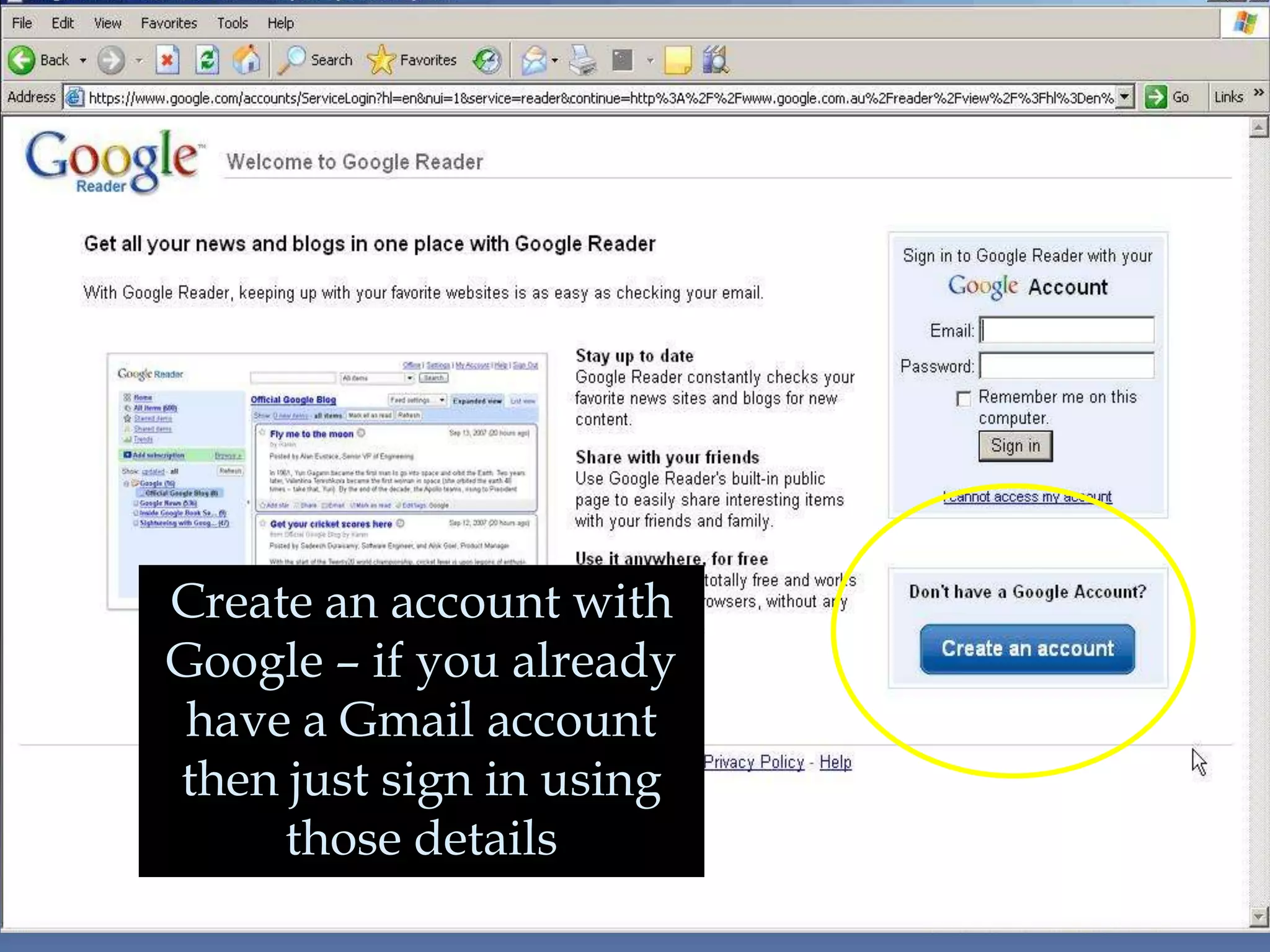 Create an account with
Google – if you already
 have a Gmail account
then just sign in using
     those details
 
