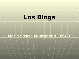 Los Blogs María Sastre Muntaner 4º ESO C 