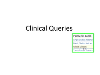 Clinical Queries
 