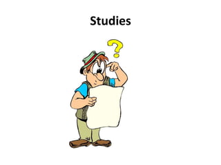 Studies
 