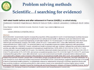 Problem solving methods
Scientific…( searching for evidence)
 