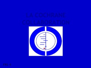 LA COCHRANE COLLABORATION FIG  6 