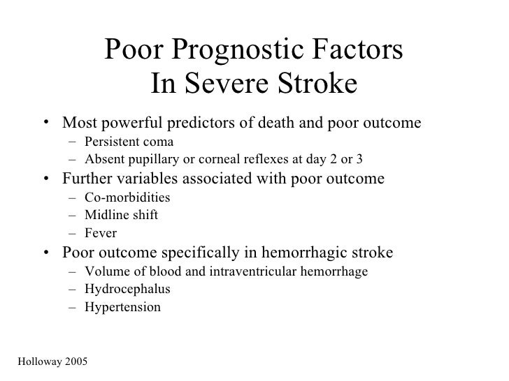 Poor Prognostic Factors In Severe Stroke <ul><li>Most powerful predictors of death and poor outcome </li></ul><ul><ul><li>...