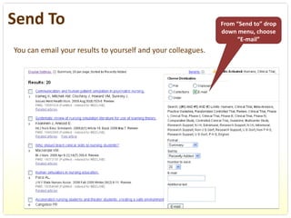 Send To                                                        From “Send to” drop 
                                                               down menu, choose 
                                                                    “E‐mail”
You can email your results to yourself and your colleagues. 
 
