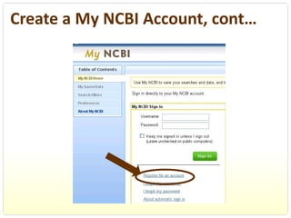 Create a My NCBI Account, cont…
 
