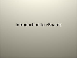 Introduction to eBoards 