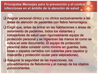 Principales Mensajes para la prevención y el control de 
infecciones en el ámbito de la atención de salud 
10 
 