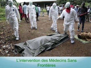L’intervention des Médecins Sans
Frontières