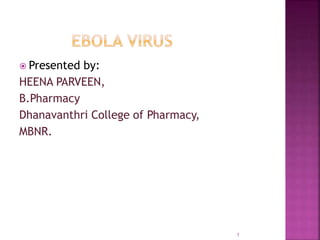  Presented by:
HEENA PARVEEN,
B.Pharmacy
Dhanavanthri College of Pharmacy,
MBNR.
1
 