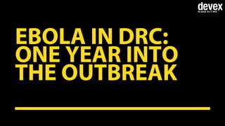 Ebola in DRC: One year into the outbreak