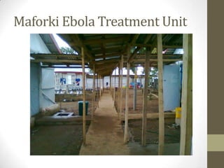 Maforki Ebola Treatment Unit
 