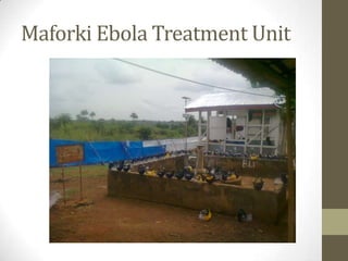 Maforki Ebola Treatment Unit
 