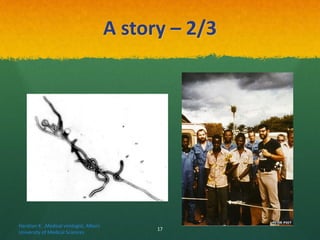 A story – 2/3
Haratian K. ,Medical virologist, Alborz
University of Medical Sciences
17
 