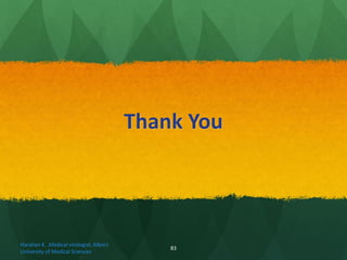 Thank You
Haratian K. ,Medical virologist, Alborz
University of Medical Sciences
83
 