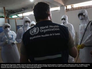 A World Health Organization (WHO), instructor teaches ne w health workers during a training session on October 3, 2014 in ...