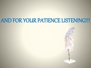 AND FOR YOUR PATIENCE LISTENING!!!
 