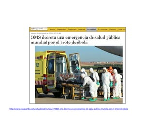 http://www.vanguardia.com/actualidad/mundo/272899-oms-decreta-una-emergencia-de-salud-publica-mundial-por-el-brote-de-ebola