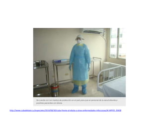 http://www.cubadebate.cu/especiales/2014/08/30/cuba-frente-al-ebola-y-otras-enfermedades-infecciosas/#.VAPVD_l5N58