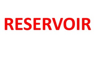 RESERVOIR
 