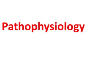 Pathophysiology
 