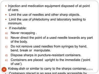 Do not recycle any single-use disposable PPE. 
Dedicated equipment (e.g. stethoscopes) for each 
patient. 
If NOT decontaminate between each patient contact. 
 Waste generated should be treated as infectious waste. 
Items and equipment should not be moved between 
isolation rooms/areas and other areas of HCF. 
Patient charts and records should be kept outside the 
isolation rooms/areas to avoid their contamination. 
39 Tarek Amin 10/28/14 
 