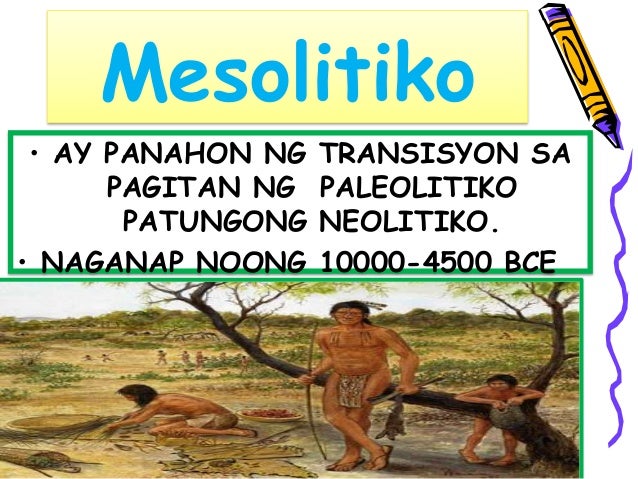 Panahon Ng Mesolitiko Slideshare - magiliw panahon