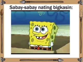 Sabay-sabay nating bigkasin:
 
