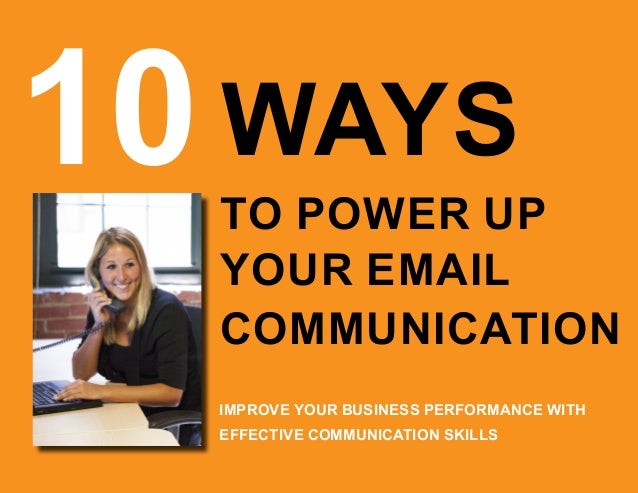 10 Ways To Improve Communication With >> 10 Ways To Power Up Your Email Communication 10 Ways To Improve Communication With >> 10 Ways To Power Up Your Email Communication