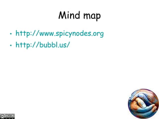 Mind map http://www.spicynodes.org http://bubbl.us/ 