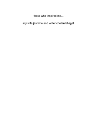 those who inspired me...

my wife jasmine and writer chetan bhagat
 