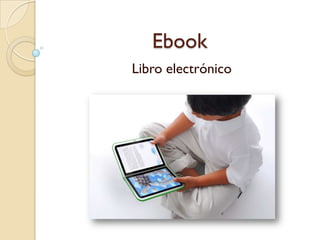 Ebook
Libro electrónico
 