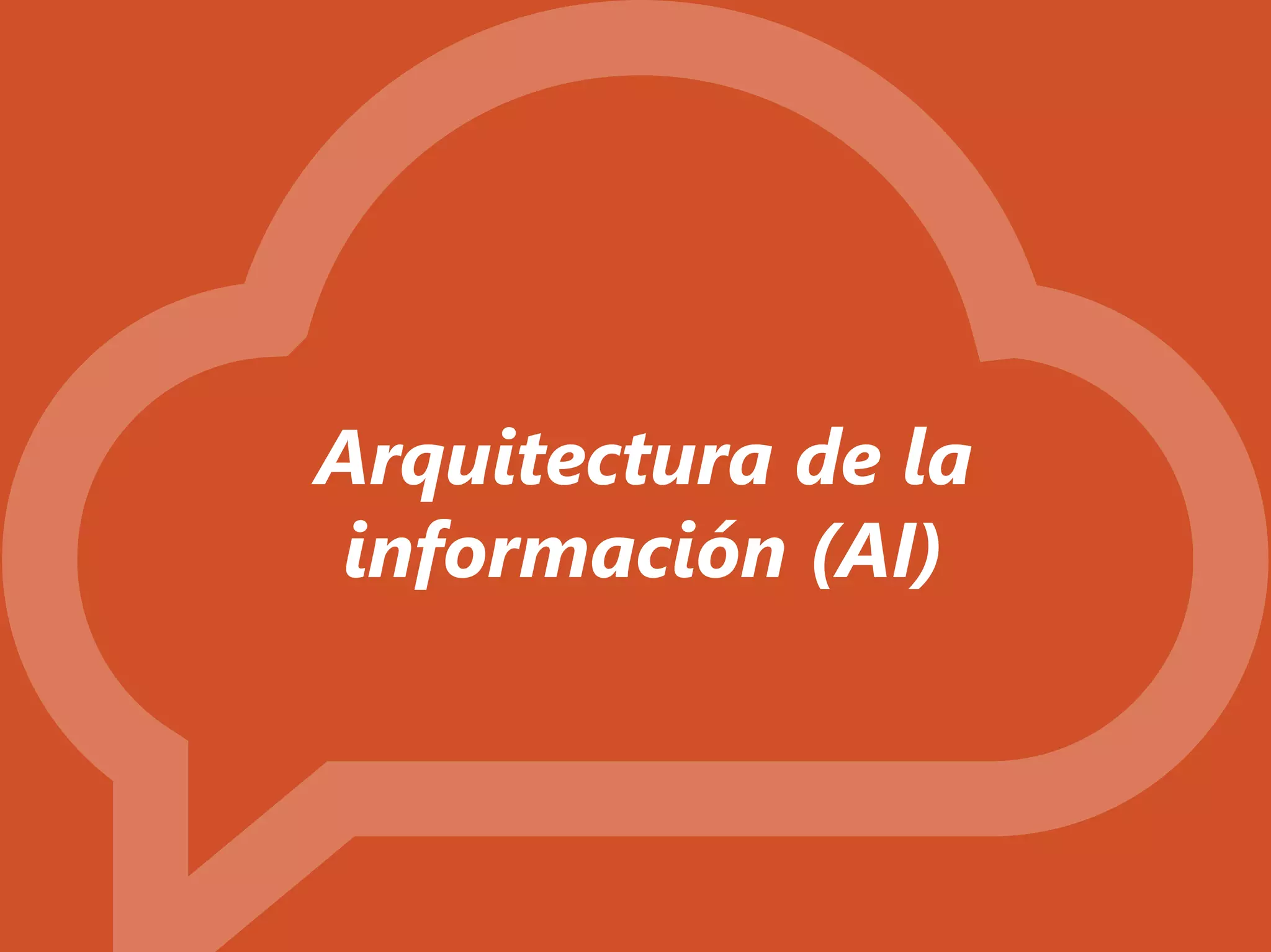 Síguenos en
Arquitectura de la
información (AI)
 
