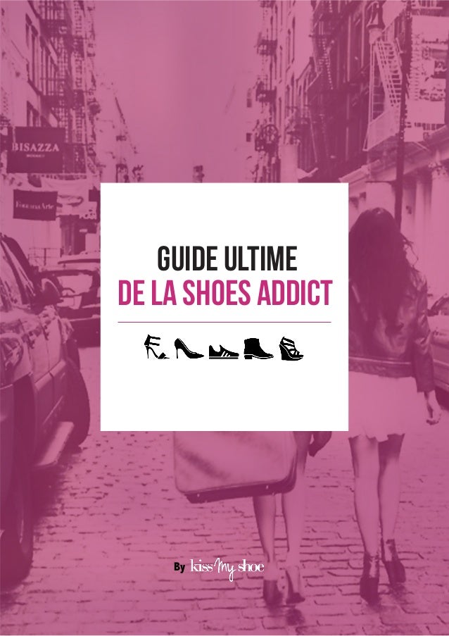 Guide ultime de la shoes addict Conseils mode chaussures