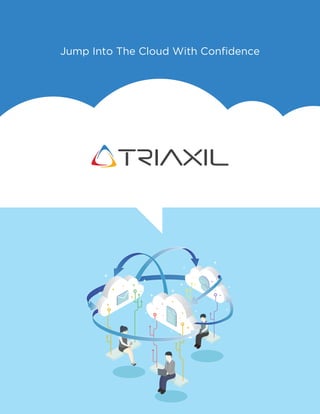 Jump Into The Cloud With Conﬁdence
 