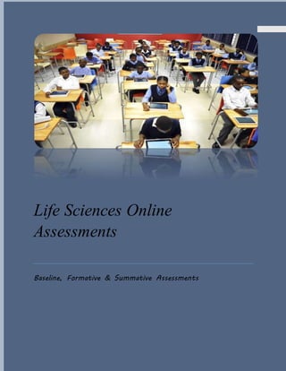 Life Sciences Online
Assessments
Baseline, Formative & Summative Assessments
 