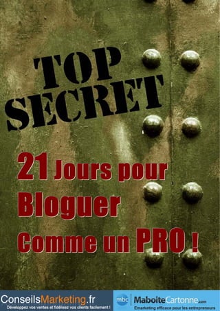 21 Jours pour
Bloguer
Comme un PRO !
                1
 